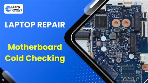 Motherboard Chip Level Cold Checking