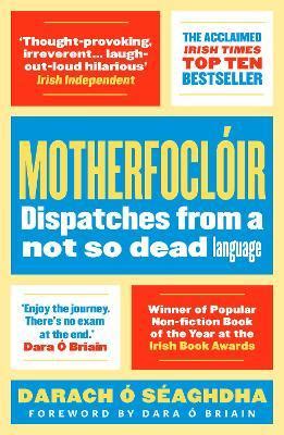 Read Online Motherfocloir Dispatches From A Not So Dead Language 