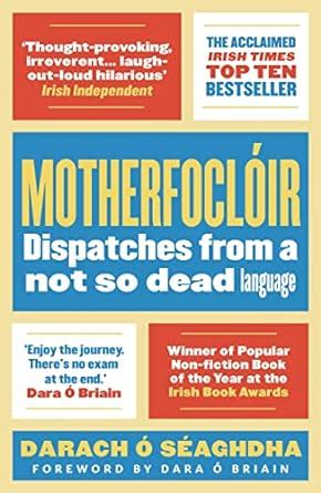 Read Online Motherfocloir Dispatches From A Not So Dead Language 