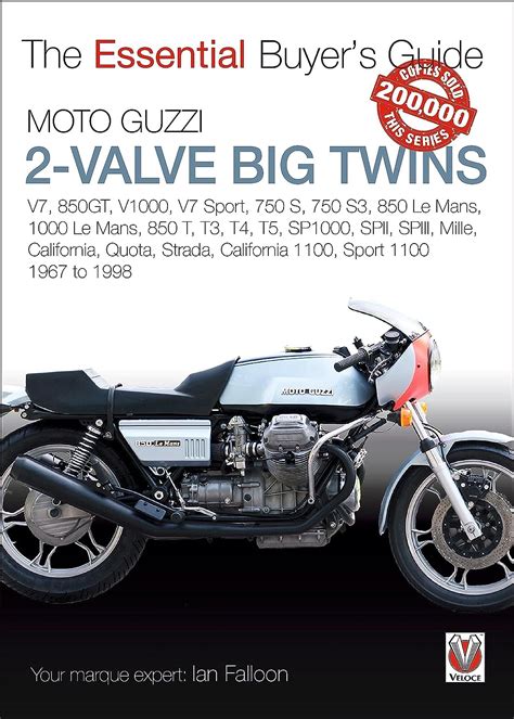 Full Download Moto Guzzi 2 Valve Big Twins V7 850Gt V1000 V7 Sport 750 S 750 S3 850 Le Mans 1000 Le Mans 850 T T3 T4 T5 Essential Buyers Guide 