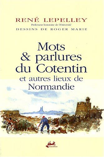 Mots Et Parlures Du Cotentin Et Autres Lieux De N