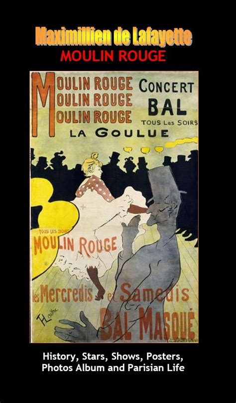 Read Online Moulin Rouge History Stars Shows Posters Photos Album And Parisian Life Vol 4 