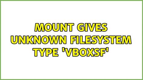 mount unknown filesystem type vboxsf