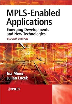 Read Online Mpls Enabled Applications Emerging Developments And New Technologies Wiley Series On Communications Networking Distributed Systems 