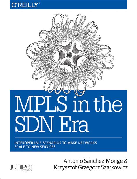 Download Mpls In The Sdn Era Interoperable Scenarios To Make Networks Scale To New Services 