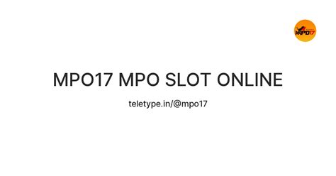 MPO17 SLOT LOGIN - MPO17: Login Situs MPO Terpercaya | Daftar Situs MPO17