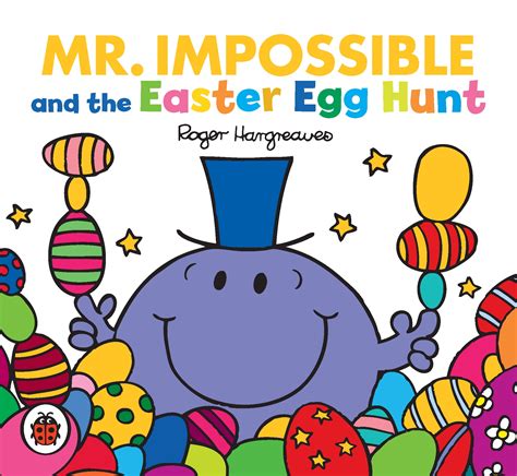 Mr Impossible And The Easter Egg Hunt F Mr Men Little Miss Celebrations