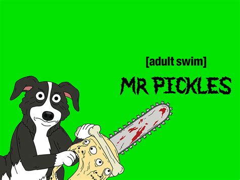 Mr Pickles Henti