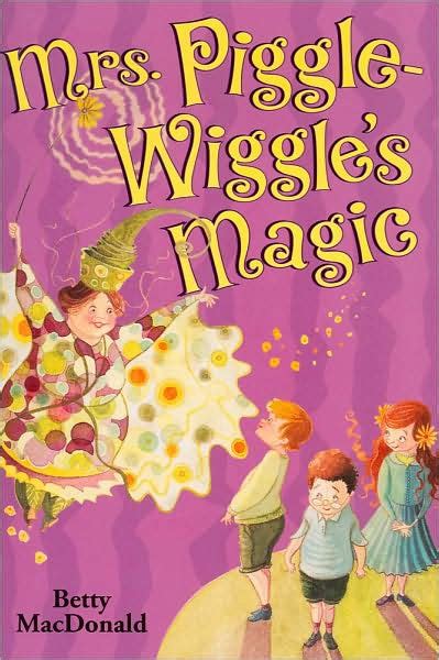 Full Download Mrs Piggle Wiggles Magic Betty Macdonald 