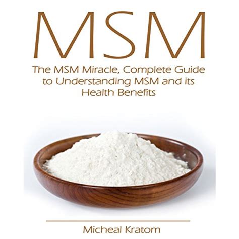 Full Download Msm The Msm Miracle Complete Guide To Understanding Msm And Its Health Benefits Methylsulphonylmethane Msm Msm Supplement Pain Relief Msm Powder Msm Pills 