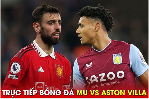 mu vs aston | MU vs Aston Villa Bongda24hvn