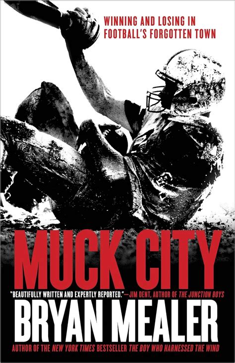 Full Download Muck City Winning And Losing In Footballs Forgotten Town Bryan Mealer 