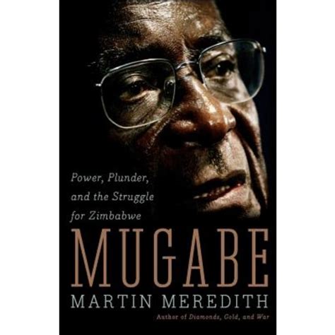 Read Online Mugabe Power Plunder And The Struggle For Zimbabwe 