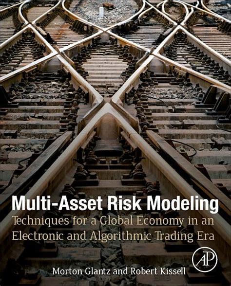 Multi Asset Risk Modeling Techniques For A Global Economy