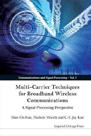 Multi Carrier Techniques For Broadband Wireless Communications A Signal Processing Perspectives Co