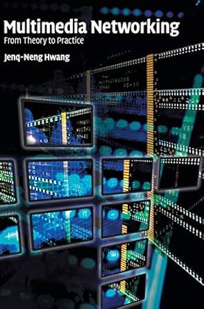 multimedia networking from theory to practice