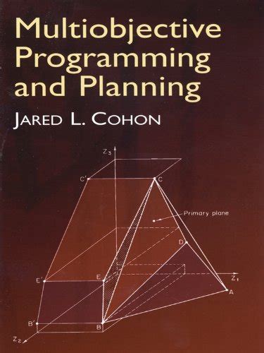 Download Multiobjective Programming And Planning Dover Books On Computer Science By Cohon Jared L 2004 Paperback 
