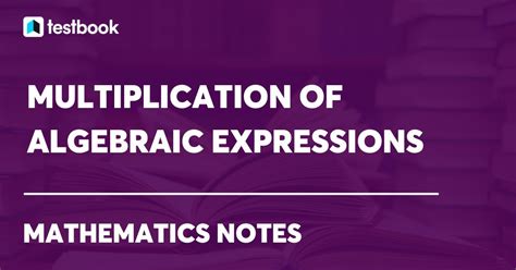 Multiplication Of Algebraic Expressions