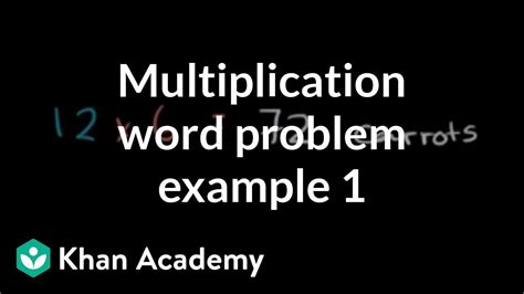 Multiplication Word Problem Carrots Video Khan Academy Carrot In Math - Carrot In Math