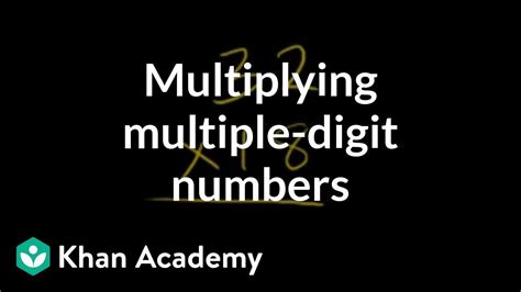 Multiplying Multi Digit Numbers Video Khan Academy Multiply Using Standard Algorithm - Multiply Using Standard Algorithm