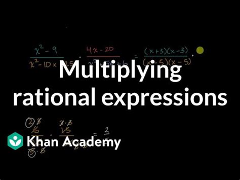 Multiplying Rational Expressions Article Khan Academy Multiplication And Division Of Rational Numbers - Multiplication And Division Of Rational Numbers