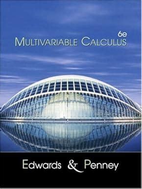 Multivariable Calculus Edwards And Penney 6th Edition