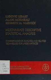 Multivariate Descriptive Statistical Analysis Correspondence Analysis And Related Techniques For Large Matrices Probability Mathematical Statistics