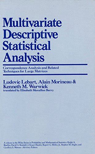 Read Multivariate Descriptive Statistical Analysis Correspondence Analysis And Related Techniques For Large Matrices Probability Mathematical Statistics 