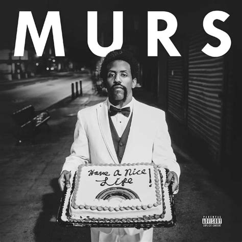 murs have a nice life