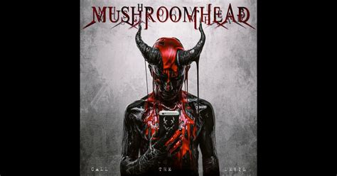 Mushroomhead Call The Devil