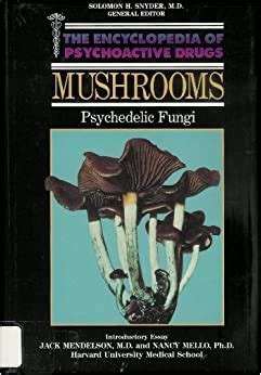 Read Mushrooms Encyclopedia Of Psychoactive Drugs 