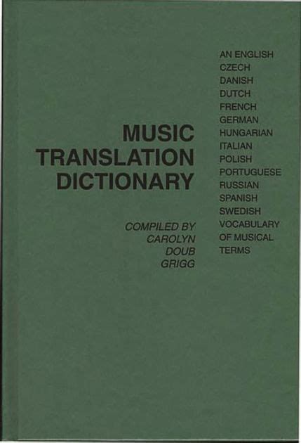 Read Music Translation Dictionary An English Czech Danish Dutch French German Hungarian Italian Polish Portuguese Russian Spanish Swedish Vocabulary Of Musical Terms 