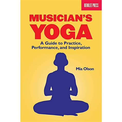 Full Download Musicians Yoga A Guide To Practice Performance And Inspiration 