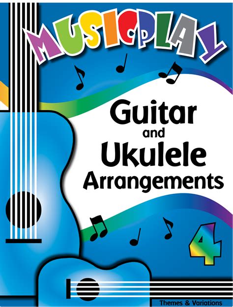 Musicplay Grade 4 Guitar And Ukulele Arrangements Musicplay Grade 4 - Musicplay Grade 4