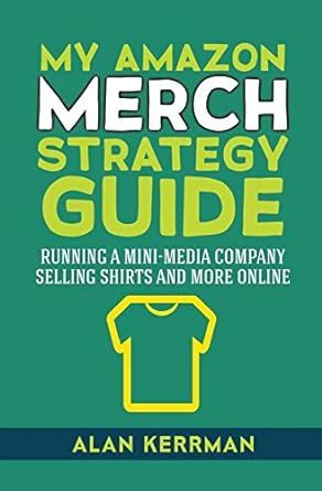 My Amazon Merch Strategy Guide: Running A Mini Media Company Selling Shirts And More Online