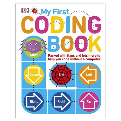 My First Coding Book: Packed With Flaps And Lots More To Help You Code Without A Computer!