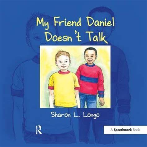 my friend daniel doesn t talk