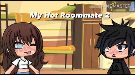 my hot roommate gacha life