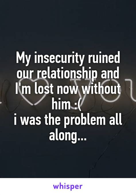 my insecurities ruin my relationships