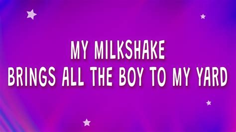 My Milkshake Brings All The Boys To The Yard