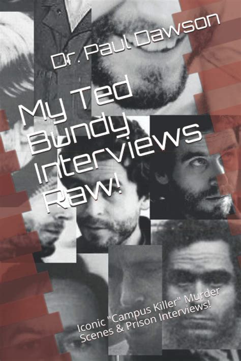 My Ted Bundy Interviews Raw Iconic Campus Killer