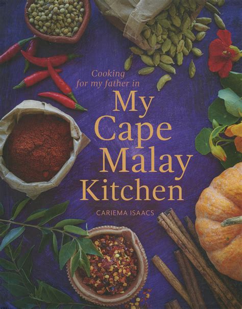 Download My Cape Malay Kitchen Cooking For My Father In My Cape Malay Kitchen 