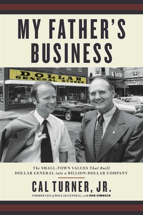 Read Online My Fathers Business The Small Town Values That Built Dollar General Into A Billion Dollar Company 