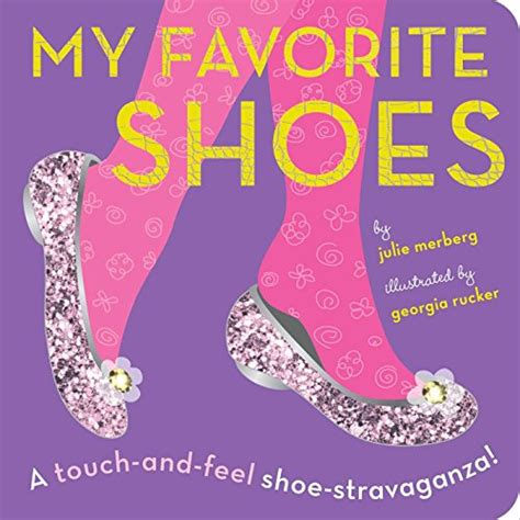 Read Online My Favorite Shoes A Touch And Feel Shoe Stravaganza 