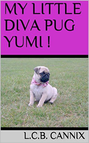 Read Online My Little Diva Pug Yumi 