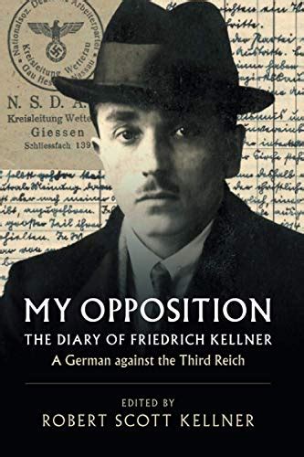 Download My Opposition The Diary Of Friedrich Kellner A German Against The Third Reich 