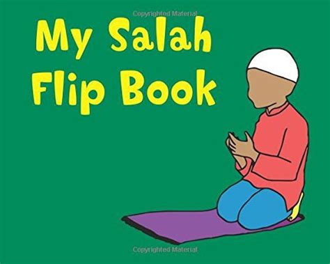 Download My Salah Flip Book Teach The Basic Salah Positions With This Fun Flip Book From Allah To Z 