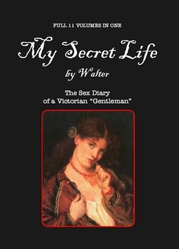 Read Online My Secret Life Sex Diary Of A Victorian Gentlemen Volumes Iv To Vii My Secret Life Sex Diary Of A Victorian Gentleman Book 2 