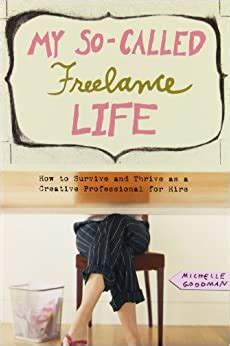 Download My So Called Freelance Life How To Survive And Thrive As A Creative Professional For Hire Paperback 