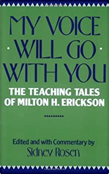 Read My Voice Will Go With You Teaching Tales Of Milton H Erickson Teaching Tales Of Milton H Erikson 